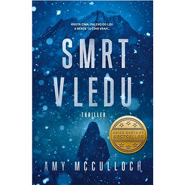 

Smrt v ledu: Krutá zima. Daleko od lidí. A někde tu číhá vrah ...