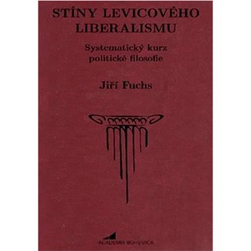 

Stíny levicového liberalismu: Systematický kurz politické filosofie