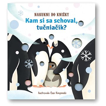 

Kam si sa schoval, tučniačik
