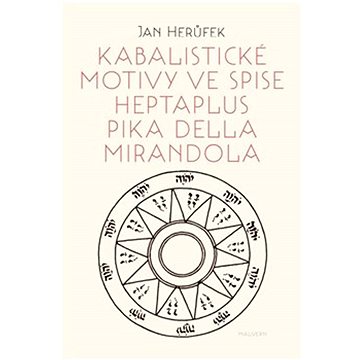 

Kabalistické motivy ve spise Heptaplus Pika della Mirandola