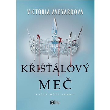 

Křišťálový meč: Každý může zradit