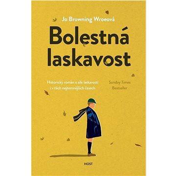 

Bolestná laskavost: Historický román o síle laskavosti i v těch nejtemnějších časech
