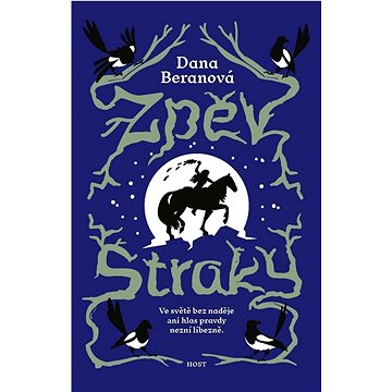 

Zpěv straky: Ve světě bez naděje ani hlas pravdy nezní líbezně