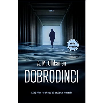 

Dobrodinci: Každý dobrý skutek musí být po zásluze potrestán