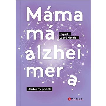 

Máma má alzheimera: Skutečný příběh