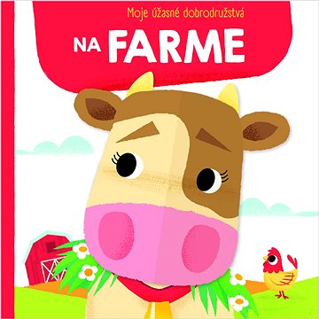 

Moje úžasné dobrodružstvá na farme