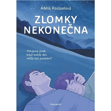 

Zlomky nekonečna: Milujeme jinak, když každý den může být poslední