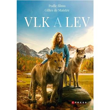 

Vlk a lev: Podle filmu Gilles de Maistre