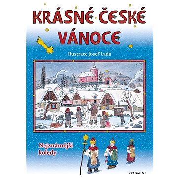 

Krásné české Vánoce: Nejznámější koledy