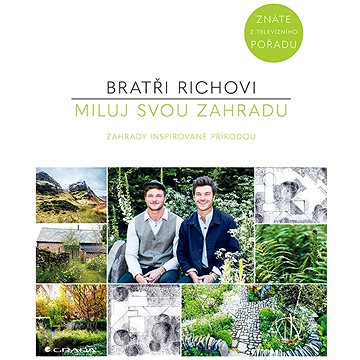 

Miluj svou zahradu: Zahrady inspirované přírodou