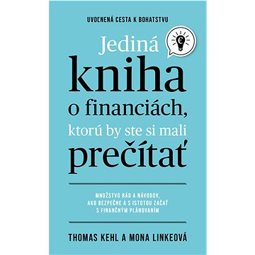 

Jediná kniha o financiách, ktorú by ste mali prečítať: Uvoľnená cesta k bohatstvu