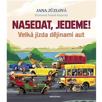 

Nasedat, jedeme!: Velká jízda dějinami aut