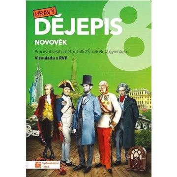 

Hravý dějepis 8: Pracovní sešit pro 8. ročník ZŠ a víceletá gymnázia