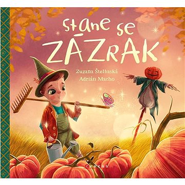 

Stane se zázrak