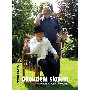 

Okouzlení slovem aneb Hořkosladké z cukrárny