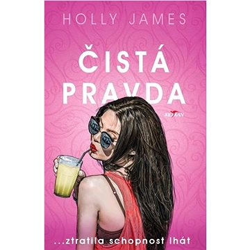 

Čistá pravda: … ztratila schopnost lhát