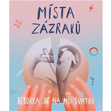 

Místa zázraků: Deborka jde na mši svatou