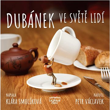 

Dubánek ve světě lidí