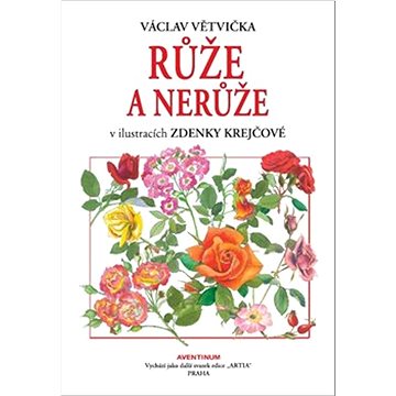 

Růže a nerůže: v ilustracích Zdenky Krejčové