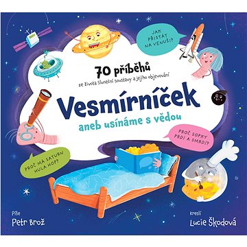 

Vesmírníček aneb usínáme s vědou: 70 příběhů ze života Sluneční soustavy a jejího objevování