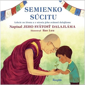 

Semienko súcitu: Lekcia zo života a učenia jeho svätosti dalajlamu