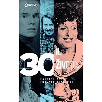 

30 životov II: Pohnuté osudy známych Slovákov