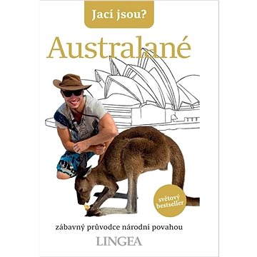 

Jací jsou Australané: zábavný průvodce národní povahou