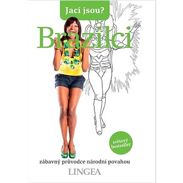 

Jací jsou Brazilci: zábavný průvodce národní povahou