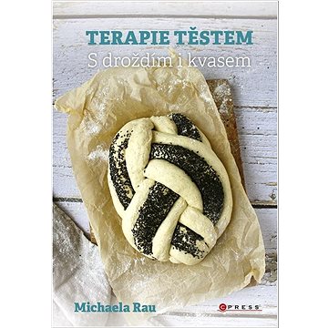 

Terapie těstem: S droždím i kvasem