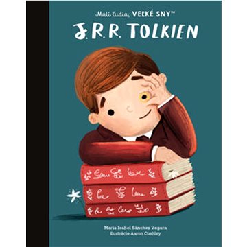 

J.R.R. Tolkien: Malí ľudia, veľké sny