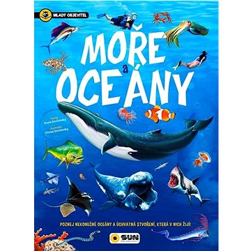 

Moře a oceány Mladý objevitel: Poznej nekonečné hlubiny a úchvatná mořská stvoření