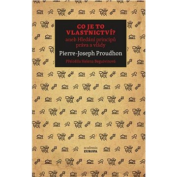 

Co je to vlastnictví: aneb Hledání principů práva a vlády