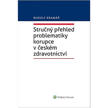

Stručný přehled problematiky korupce v českém zdravotnictví