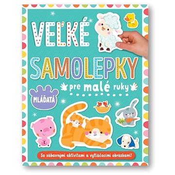 

Veľké samolepky pre malé ruky Mláďatá