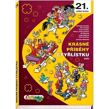 

Krásné příběhy Čtyřlístku: 21. velká kniha, 2005