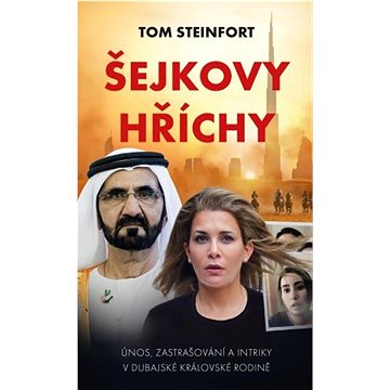 

Šejkovy hříchy: únos, zastrašování a intriky v dubajské královské rodině