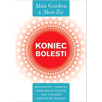

Koniec bolesti: Revolučný, vedecky podložený postup, ako vyliečiť chronickú bolesť