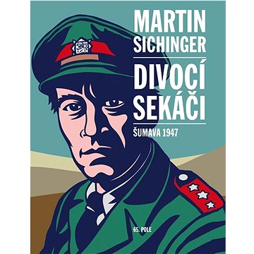 

Divocí sekáči: Šumava 1947