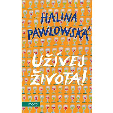 

Užívej života!
