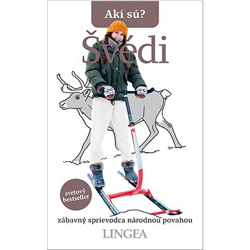 

Akí sú Švédi: zábavný sprievodca národnou povahou