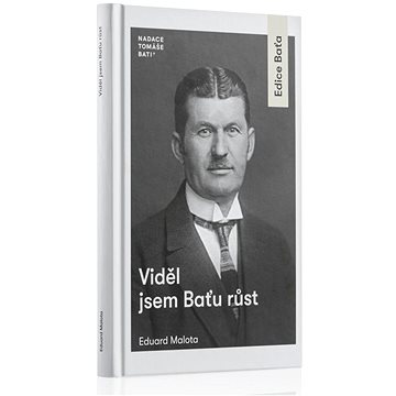 

Viděl jsem Baťu růst
