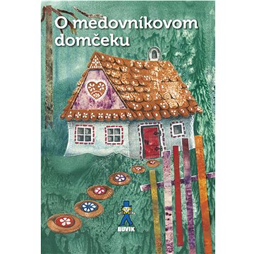 

O medovníkovom domčeku