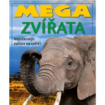 

Mega zvířata: Nejúžasnější zvířata na světě!