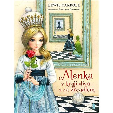 

Alenka v kraji divů a za zrcadlem