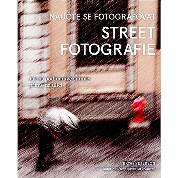 

Naučte se fotografovat street fotografie: Jak na podmanivé snímky přímo na ulici