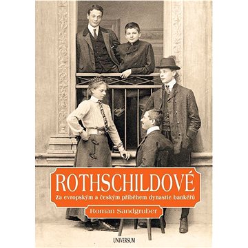 

Rothschildové: Za evropským a českým příběhem dynastie bankéřů
