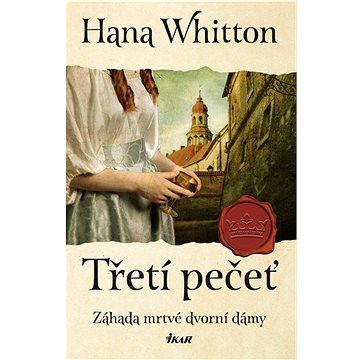 

Třetí pečeť: Záhada mrtvé dvorní dámy