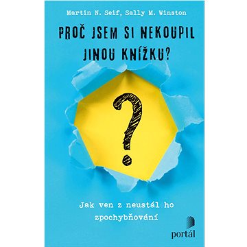 

Proč jsem si nekoupil jinou knížku: Jak ven z neustálého zpochybňování
