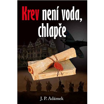 

Krev není voda, chlapče