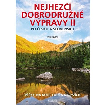 

Nejhezčí dobrodružné výpravy po Česku a Slovensku II